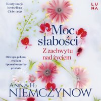 Moc słabości - Anna H. Niemczynow - audiobook