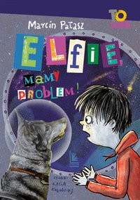 Elfie, mamy problem! - Marcin Pałasz - ebook