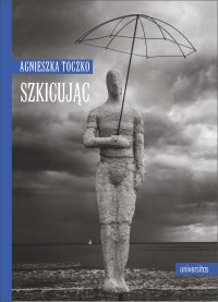 Szkicując - Agnieszka Toczko - ebook