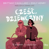 Cześć, dziewczyny - Brittany Cavallaro - audiobook