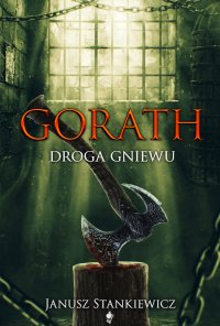 Gorath. Droga gniewu - Janusz Andrzej Stankiewicz - ebook