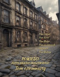 Powieści Józefa Ignacego Kraszewskiego. Tom 18 - Józef Ignacy Kraszewski - ebook