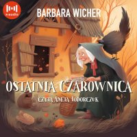 Ostatnia czarownica - Barbara Wicher - audiobook