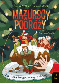 Mazurscy w podróży. Zagadka świątecznego puddingu - Agnieszka Stelmaszyk - ebook