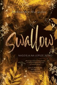 Nadzieja na lepsze jutro. Swallow. Tom 3 - Aleksandra Muraszka - ebook