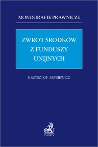 Zwrot środków z funduszy unijnych - Krzysztof Brysiewicz - ebook