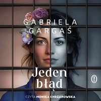 Jeden błąd - Gabriela Gargaś - audiobook