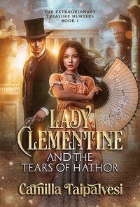 Lady Clementine and the Tears of Hathor - Camilla Taipalvesi - ebook