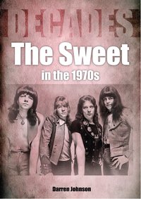 The Sweet in the 1970s - Darren Johnson - ebook