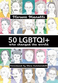 50 LGBTQI+ who changed the world - Florent Manelli - ebook