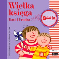 Wielka księga - Basi i Franka - Zofia Stanecka - audiobook