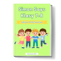 Simon says. Klasy: 7-8. Szkoła podstawowa. - Katarzyna Rak - ebook