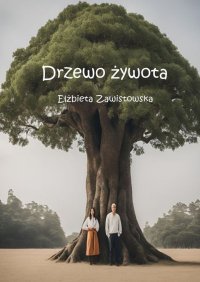 Drzewo żywota - Elżbieta Zawistowska - ebook