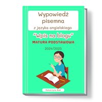 Wypowiedź pisemna. Wpis na blogu.Matura podstawowa. - Katarzyna Rak - ebook