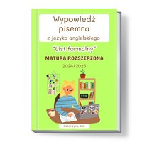 Wypowiedź pisemna z języka angielskiego. List formalny. Matura rozszerzona. - Katarzyna Rak - ebook