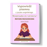 Wypowiedź pisemna z języka angielskiego. Rozprawka za i przeciw. Matura rozszerzona. - Katarzyna Rak - ebook