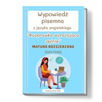 Wypowiedź pisemna z języka angielskiego. Rozprawka wyrażająca opinię. Matura rozszerzona. - Katarzyna Rak - ebook