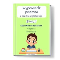 Wypowiedź pisemna z języka angielskiego. Egzamin 8-klasisty. E-mail. Część 2. - Katarzyna Rak - ebook