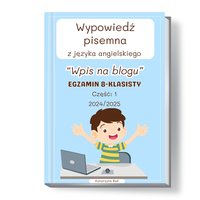 Wypowiedź pisemna z języka angielskiego. Egzamin 8-klasisty. Wpis na blogu. Część 1. - Katarzyna Rak - ebook