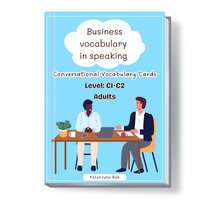 Business vocabulary in speaking. Conversational speaking cards. Level : C1-C2. - Katarzyna Rak - ebook