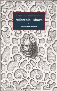 Milczenie i słowa - Krzysztof Filip Rudolf - ebook