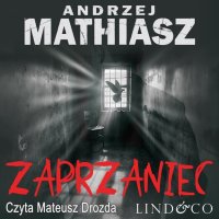 Zaprzaniec - Andrzej Mathiasz - audiobook