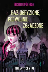 Monster High. Raz ugryzione, podwójnie zgładzone - Tiffany Schmidt - ebook