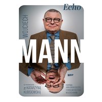 Echo. Z Wojciechem Mannem rozmawia Katarzyna Kubisiowska - Wojciech Mann - audiobook