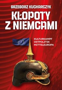 Kłopoty z Niemcami - Grzegorz Kucharczyk - ebook