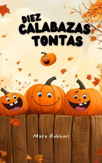 Diez Calabazas Tontas - Mare Robbins - ebook