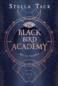 Bój się światła. Black Bird Academy. Tom 2 - Stella Tack - ebook