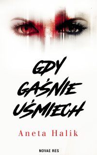 Gdy gaśnie uśmiech - Aneta Halik - ebook