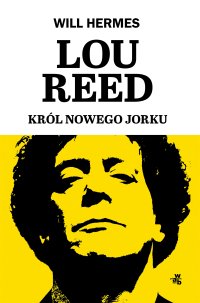 Lou Reed. Król Nowego Jorku - Will Hermes - ebook