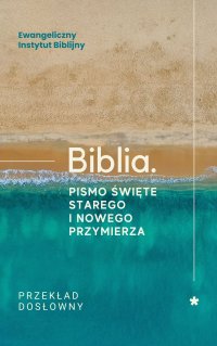 Biblia. Pismo Święte Starego i Nowego Przymierza. Przekład dosłowny - Ewangeliczny Instytut Biblijny - ebook