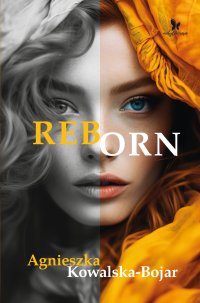 Reborn - Agnieszka Kowalska-Bojar - ebook