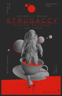 Miasto Skazane i inne utwory - Arkadij Strugacki - ebook