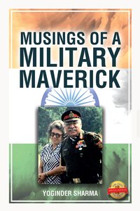 Musings of a Military Maverick - Yoginder Sharma - ebook