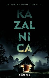 Kazalnica - Katarzyna Jagiełło-Grygiel - ebook