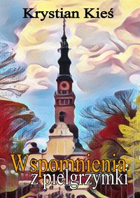 Wspomnienia z Pielgrzymki - Krystian Kieś - audiobook