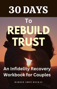 30 Days to Rebuild Trust - Harold Amon MacKay - ebook