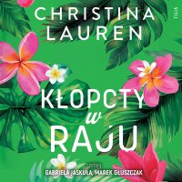 Kłopoty w raju - Christina Lauren - audiobook