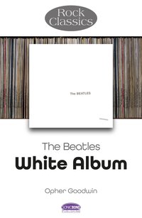 The Beatles. The White Album - Opher Goodwin - ebook