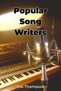 Popular Song Writers - Ava Thompson - ebook