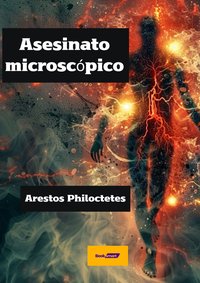 Asesinato microscópico - Arestos Philoctetes - ebook