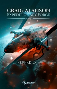 Expeditionary Force. Tom 13. Reperkusje - Craig Alanson - ebook