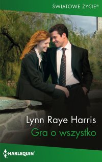 Gra o wszystko - Lynn Raye Harris - ebook