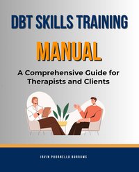 DBT Skills Training Manual - Irvin Phornello Burrows - ebook