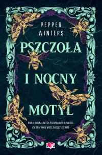 Pszczoła i nocny motyl. Destini Chronicles. Tom 1 - Pepper Winters - ebook