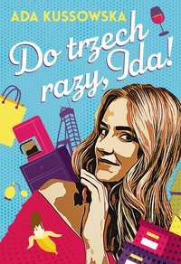 Do trzech razy, Ida! - Ada Kussowska - ebook