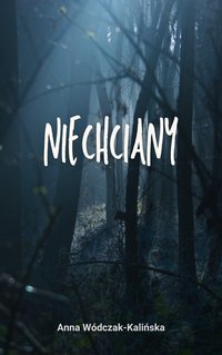 Niechciany - Anna Wódczak-Kalińska - ebook